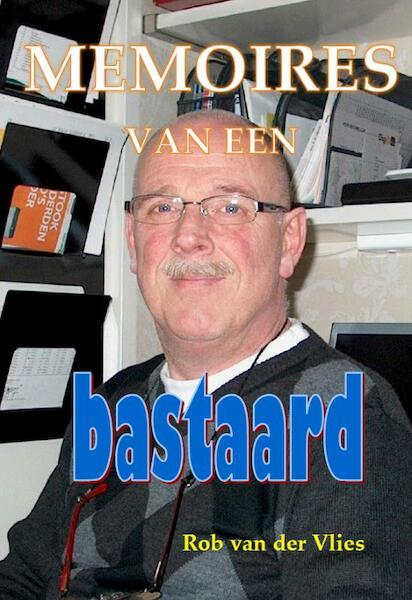 Memoires van een Bastaard - Rob van der Vlies (ISBN 9789071343605)