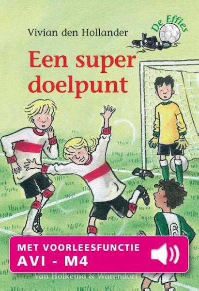 Een super doelpunt - Vivian den Hollander (ISBN 9789000326013)