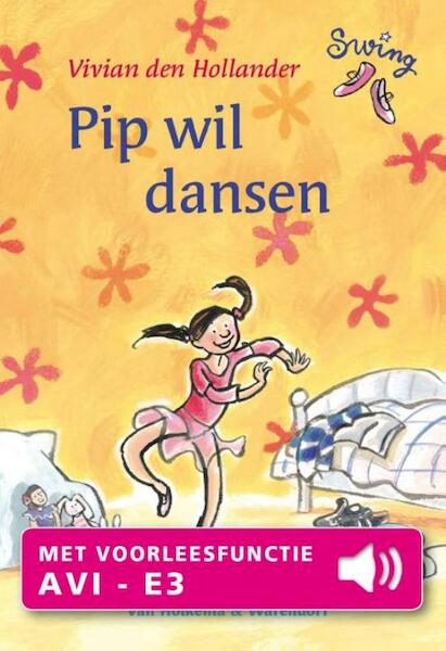 Pip wil dansen - Vivian den Hollander (ISBN 9789000339358)
