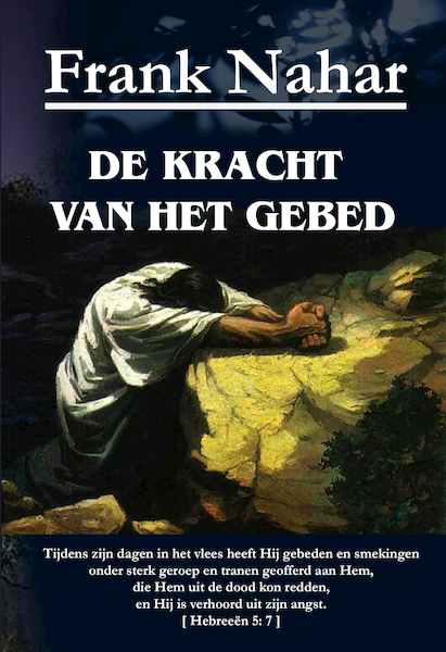 DE KRACHT VAN HET GEBED - Frank Nahar (ISBN 9789493105089)