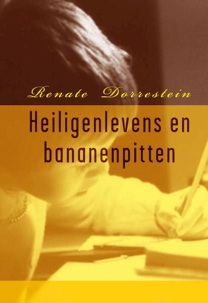 Heiligenlevens en bananenpitten - Renate Dorrestein (ISBN 9789085161646)