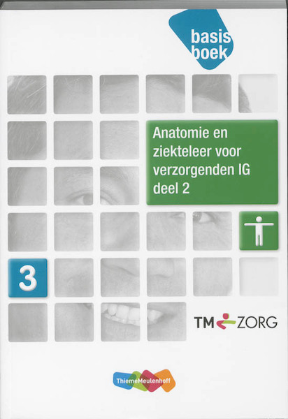 Anatomie en ziekteleer voor verzogenden IG deel 2 Basisboek - Wim Hendriks, Agnes van Straaten-Huygen, Alexander Huygen, Henriette Maats (ISBN 9789006924299)