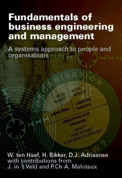 Fundamentals of business engineering and management - W. ten Haaf, H. Bikker, D.J. Adriaanse (ISBN 9789065622273)