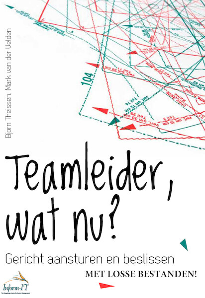 Teamleider, wat nu? - Bjorn Theissen, Mark van der Velden (ISBN 9789012584050)