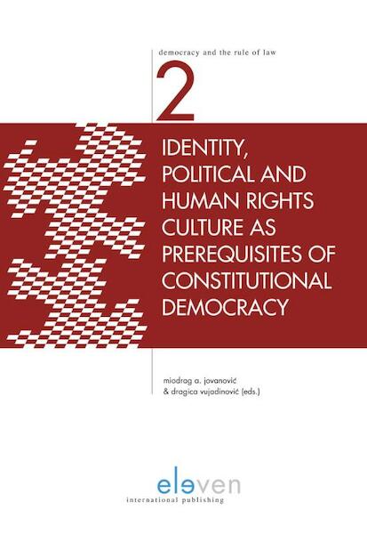 Identity, political and human rights culture as prerequisites of constitutional democracy - (ISBN 9789462360778)