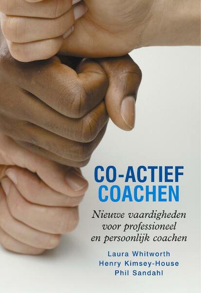 Co-actief coachen - Laura Whitworth, Henry Kimsey-House, Phil Sandahl (ISBN 9789058710550)