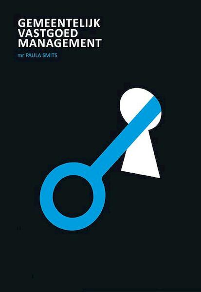Gemeentelijk vastgoedmanagement - Paula Smits (ISBN 9789082064445)