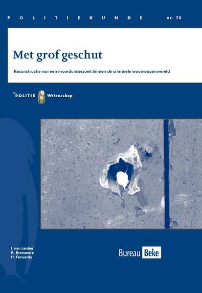 Met grof geschut - I. van Leiden, B. Bremmers, H. Ferwerda (ISBN 9789035247949)