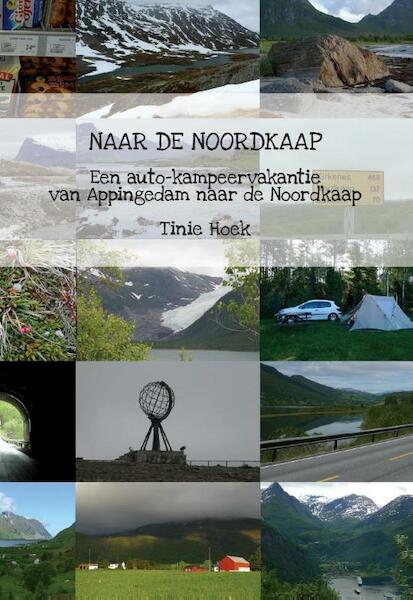 Naar de Noordkaap - Tinie Hoek (ISBN 9789082316100)