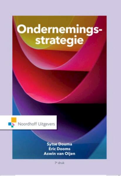 Ondernemingsstrategie - Sytse Douma, Eric Dooms, Aswin van Ooijen (ISBN 9789001868925)