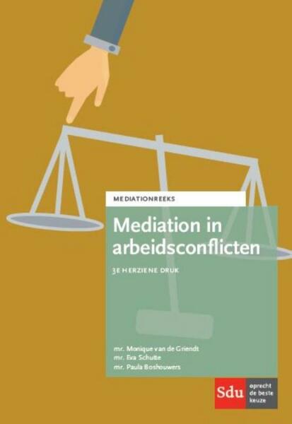 Mediation in arbeidsconflicten - Monique van de Griendt, Eva Schutte, Paula Boshouwers (ISBN 9789012398459)