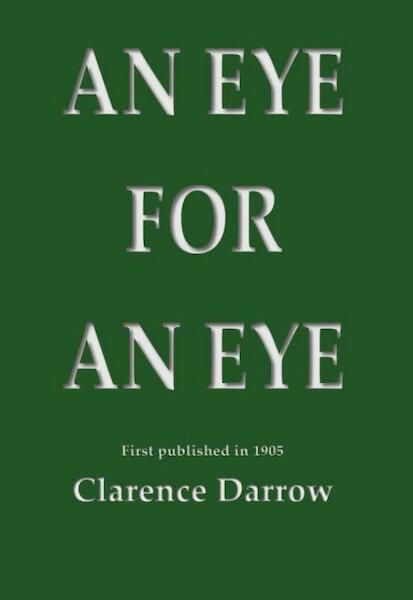 An eye for an eye - Clarence Darrow (ISBN 9789492575333)