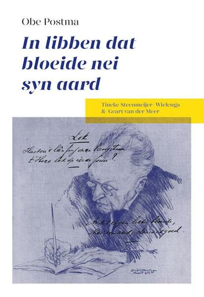Obe Postma In libben dat bloeide nei syn aard - Tineke Steenmeijer-Wielenga, Geart van der Meer (ISBN 9789089549358)