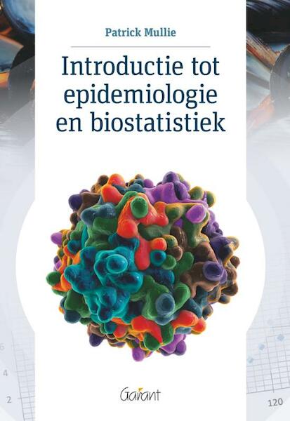 Introductie tot epidemiologie en biostatistiek - Patrick Mullie (ISBN 9789044135008)