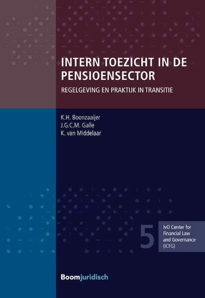 Intern toezicht in de pensioensector - K.H. Boonzaaijer, J.G.C.M. Galle, K. van Middelaar (ISBN 9789462904101)