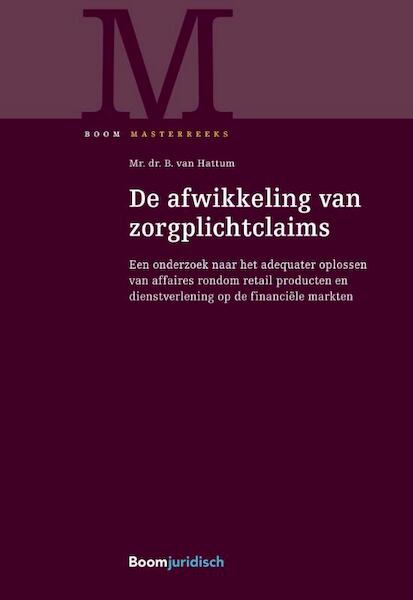 De afwikkeling van zorgplichtclaims - B. van Hattum (ISBN 9789462904514)