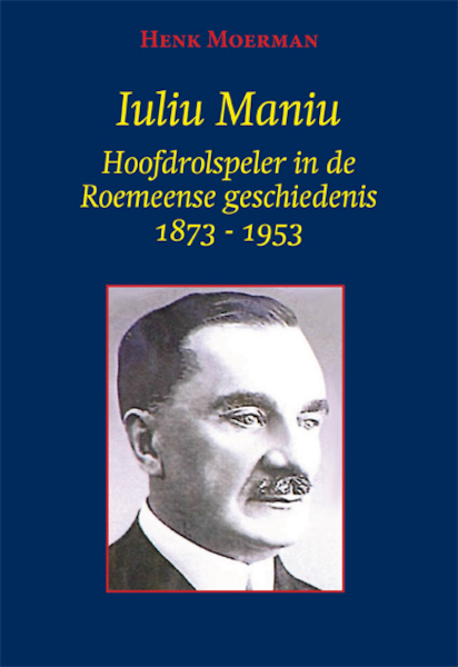 Iuliu Maniu - Henk Moerman (ISBN 9789087597474)
