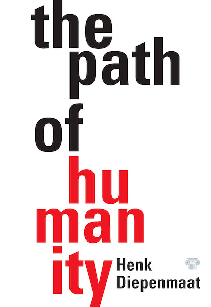 The Path of Humanity - Henk Diepenmaat (ISBN 9789079578924)
