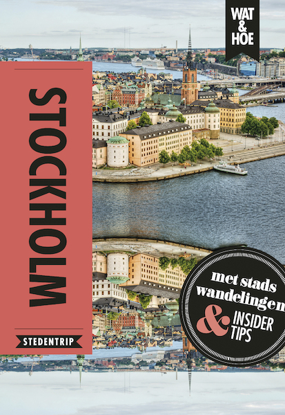 Stockholm - Wat & Hoe Stedentrip, Marina Goudsblom, Margot Eggenhuizen (ISBN 9789021574523)