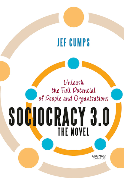 Sociocracy 3.0 - The Novel - Jef Cumps (ISBN 9789401465489)