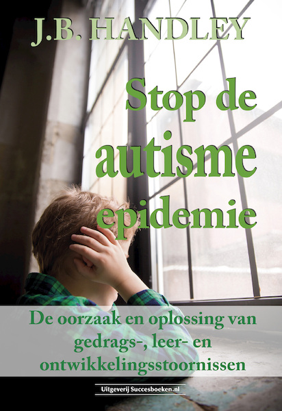 Stop de autisme-epidemie - J.B. Handley (ISBN 9789492665416)