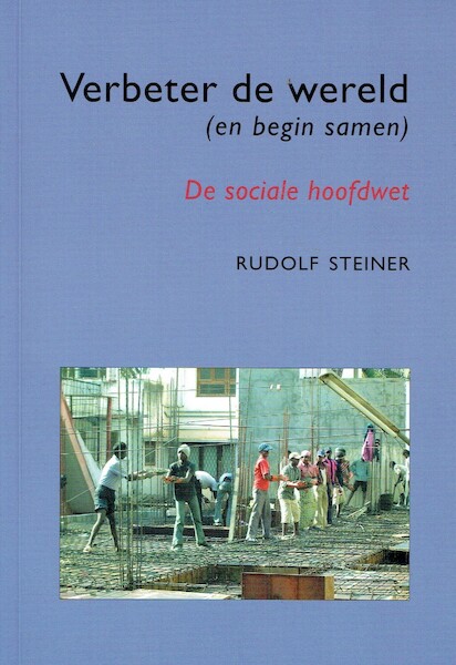 Verbeter de wereld (en begin samen) - Rudolf Steiner (ISBN 9789073310605)