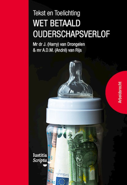 Tekst en Toelichting Wet betaald ouderschapsverlof - André van Rijs, Harry van Drongelen (ISBN 9789083066165)