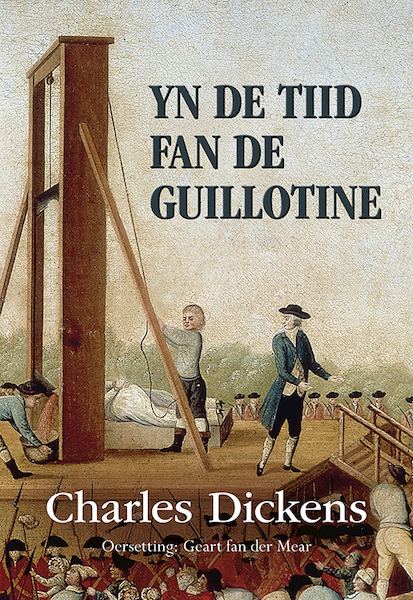 Yn de tiid fan de guillotine - Charles Dickens (ISBN 9789463655347)