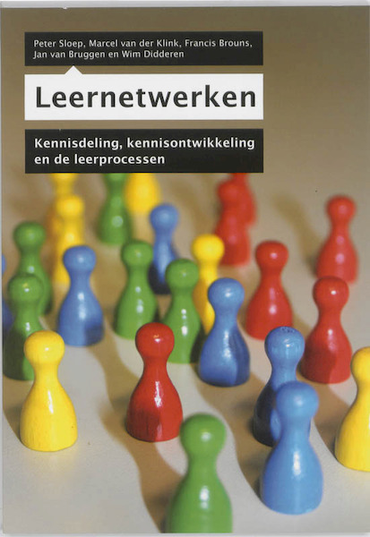 Leernetwerken - Peter Sloep, Marcel van der Klink, Francis Brouns, Jan van Bruggen, Wim Didderen (ISBN 9789031389209)