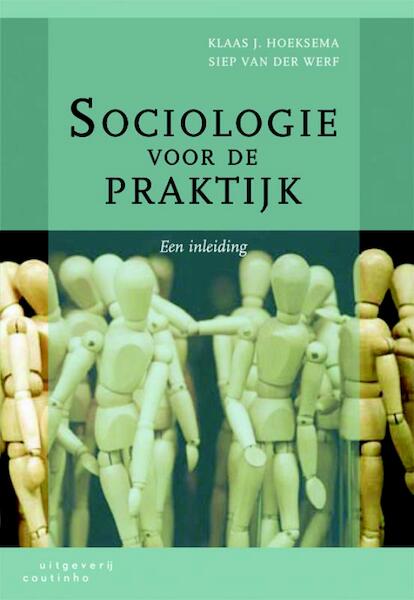 Sociologie voor de praktijk - K.J. Hoeksema, Klaas J. Hoeksema, S. van der Werf, Siep van der Werf (ISBN 9789046902288)