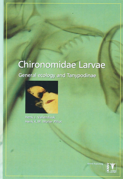 Chironomidae larvae of the Netherlands and Adjacent Lowlands - H.J. Vallenduuk, H.K.M. Moller Pilot (ISBN 9789050112598)