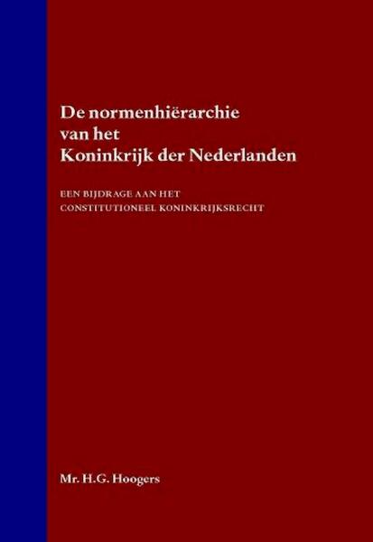 De normenhiërarchie van het Koninkrijk der Nederlanden - H.G. Hoogers (ISBN 9789058504746)