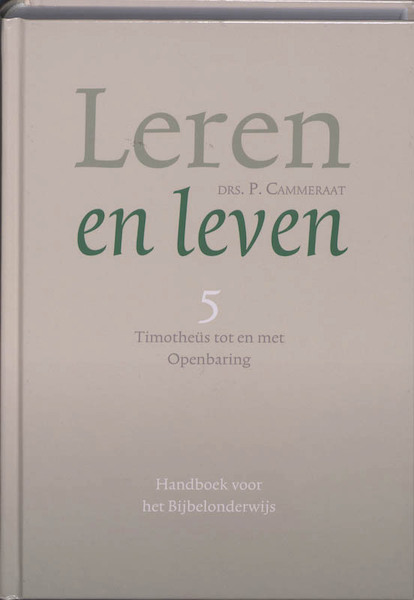 Leren en leven 5 Timotheus tot en met Openbaring - P. Cammeraat (ISBN 9789088651700)