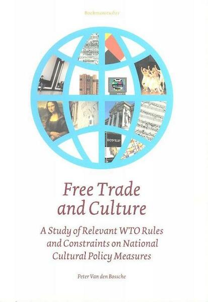 Free trade and culture - Peter Van den Bossche (ISBN 9789066500891)