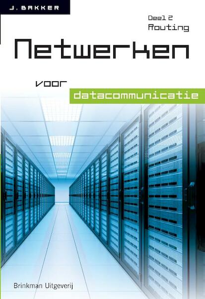 Netwerken voor datacommunicatie deel 2 Routing - John Bakker, J. Bakker (ISBN 9789057522192)