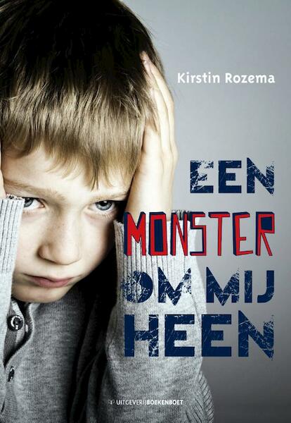 Een monster om mij heen - Kirstin Rozema (ISBN 9789491375347)