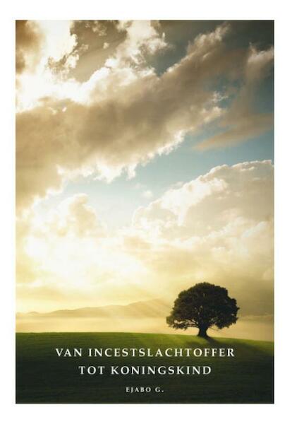 Van incestslachtoffer tot Koningskind - G. Ejabo (ISBN 9789462030138)