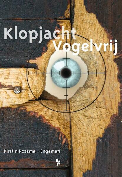 Klopjacht - vogelvrij - Kirstin Rozema-Engeman (ISBN 9789462031845)