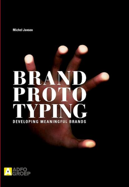 Brand prototyping - Michel Jansen (ISBN 9789491560248)