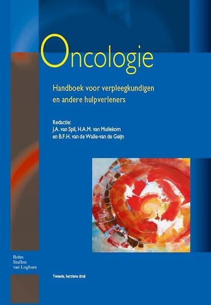 Oncologie - J.A. van Spil, H.A.M. van Muilekom, B.F.H. van de Walle-van de Geijn (ISBN 9789031388707)