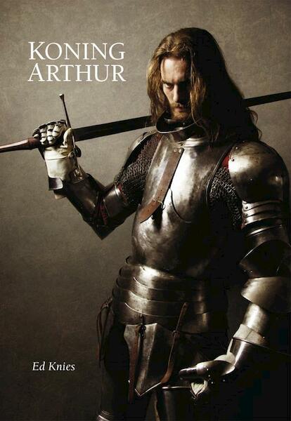Koning Arthur / 1 - Ed Knies (ISBN 9789081909914)