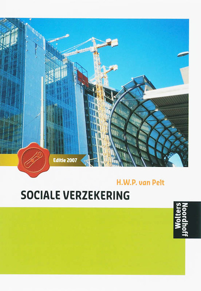 Sociale Verzekering 2007 - H.W.P. van Pelt (ISBN 9789001000509)