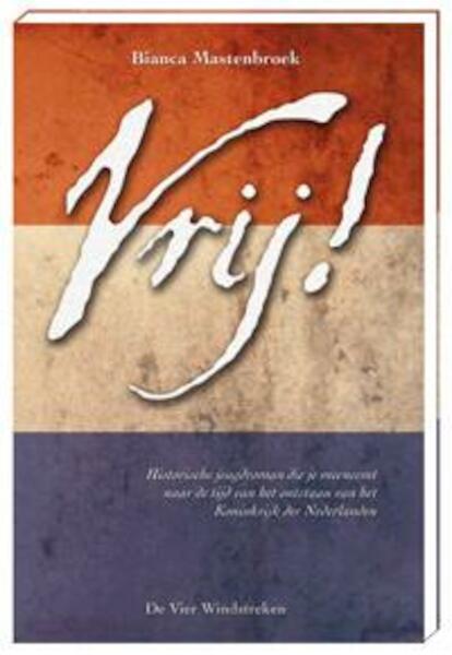 Vrij! - Bianca Mastenbroek (ISBN 9789051163322)