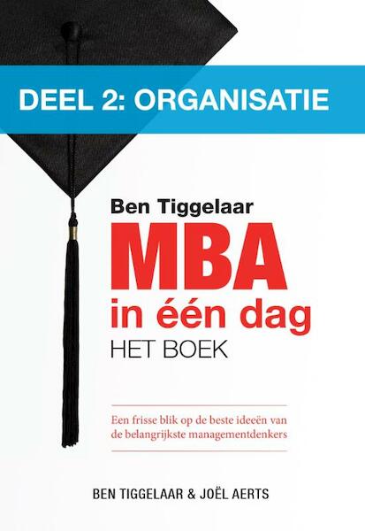 MBA in een dag / 2 Organisatie - Ben Tiggelaar, Joël Aerts (ISBN 9789079445622)
