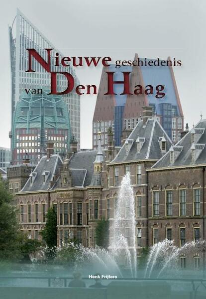 Nieuwe Haagse geschiedenis - Henk Frijters (ISBN 9789073930377)