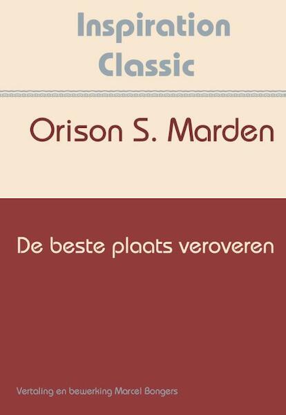 De beste plaats veroveren - Orison Swett Marden (ISBN 9789077662410)