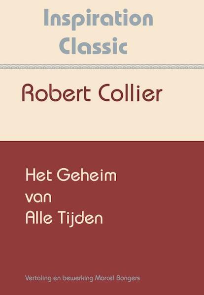 Het geheim van alle tijden - Robert Collier (ISBN 9789077662434)