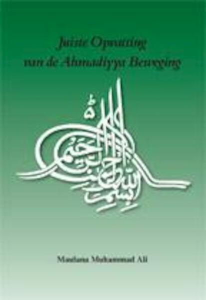 Juiste opvatting van de ahmadiyya beweging - Ali Muhammad (ISBN 9789052680507)