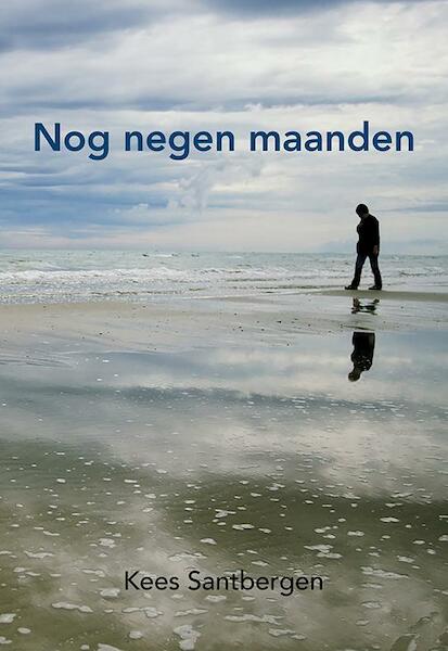 Nog negen maanden - Kees Santbergen (ISBN 9789089547033)