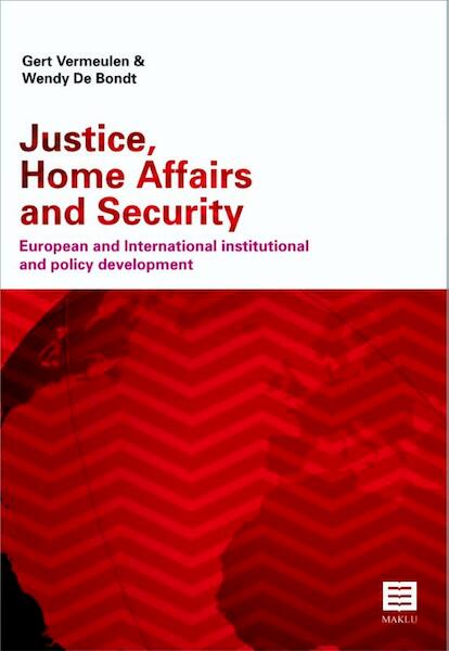 Justice, home affairs and security. European and international institutional and policy development - Gert Vermeulen, Wendy de Bondt (ISBN 9789046607473)